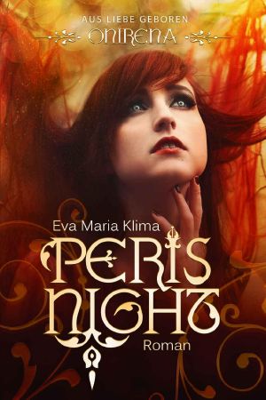 [Peris Night 04] • Onirena · Aus Liebe Geboren